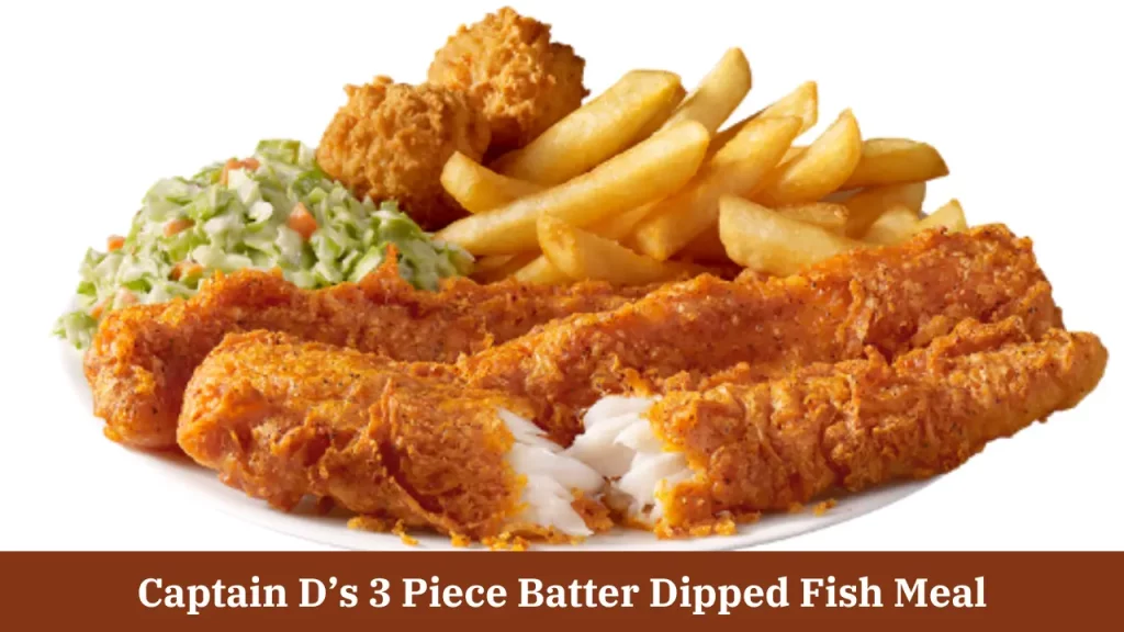 About Captain D’s 3 Piece Batter Dipped Fish Meal