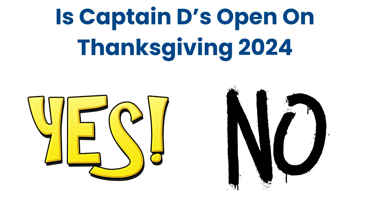 Is Captain D’s Open On Thanksgiving 2024